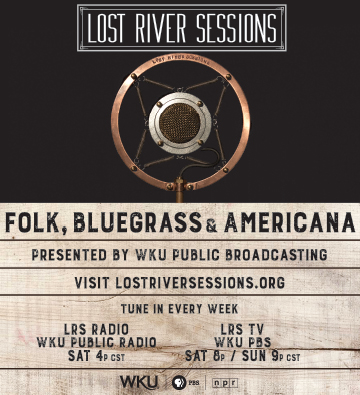 Ad for Lost River Sessions Folk, Bluegrass and Americana presented by WKU Public Broadcasting

