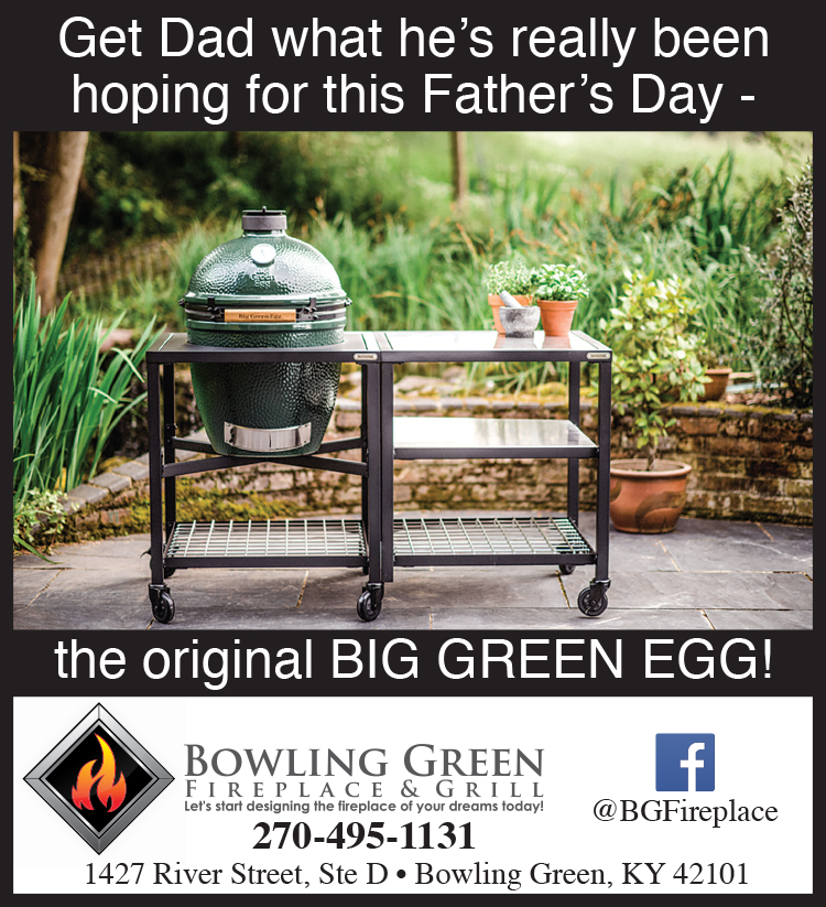 Get Dad the Big Green Egg for Father's Day from Bowling Green Fireplace & Grill.