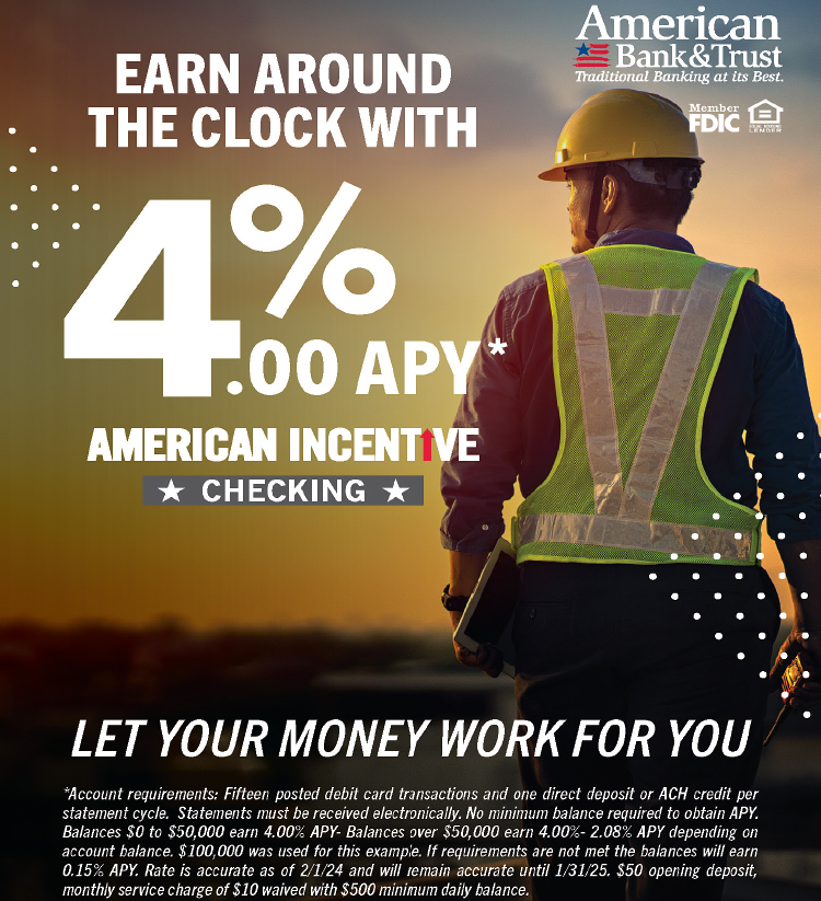 Earn 4% APY on American Incentive checking at American Bank & Trust