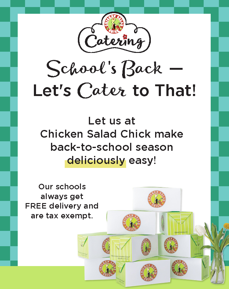 School's back... let Chicken Salad Chick make back-to-school seasons deliciously easy with our catering services.
