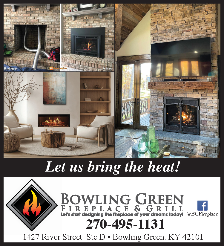 Bowling Green Fireplace & Grill... let us bring the heat.