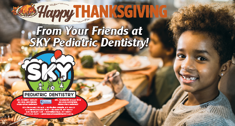 Happy Thanksgiving from your friends at SKY Pediatric Dentistry.