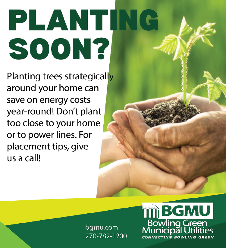 BGMU asks, "Planting soon? Planting trees strategically can save on energy costs."
