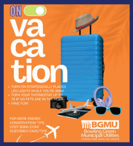 Vacation security and energy ideas from your friends at BGMU!
