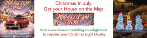 Christmas in July... Get your house on the map... Holiday Light Hunt with House On The Hill.