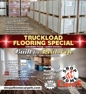 Great prices during the Truckload Flooring Special at Shop At Home Carpets!