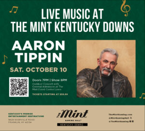 Don't miss Aaron Tippin live at The Mint Kentucky Downs October 10th.